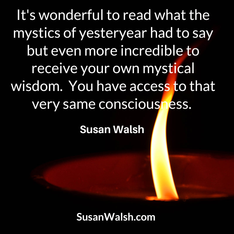 It's Wonderful To Read What The Mystics Of Yesteryear Had To ... Susan Walsh Quote 800 X 800 (800 X 800 Px)