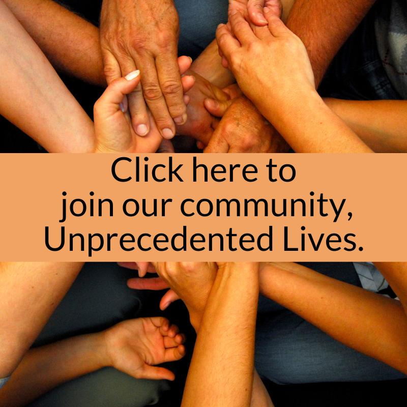 Click Here To Join Our Community, Unprecedented Lives 800 X 800